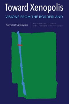 portada Toward Xenopolis: Visions From the Borderland (Rochester Studies in East and Central Europe, 27) (en Inglés)