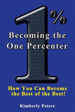 portada Becoming the One Percenter: How You Can Become the Best of the Best (en Inglés)