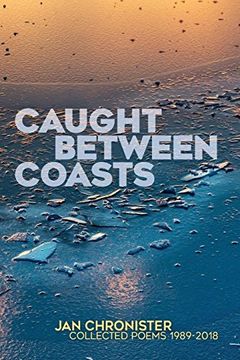 portada Caught Between Coasts: Collected Poems 1989-2018 (en Inglés)