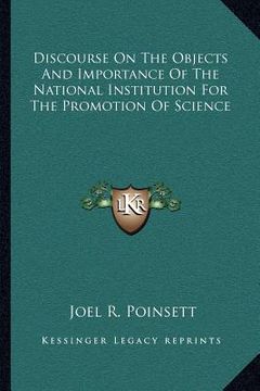 portada discourse on the objects and importance of the national institution for the promotion of science (en Inglés)