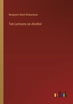 portada Ten Lectures on Alcohol (en Inglés)
