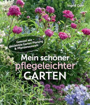 portada Mein Sch? Ner Pflegeleichter Garten. Gewusst wie - Geschickte Garten-Planung und Pflanzenauswahl (in German)