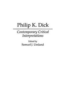 portada Philip k. Dick: Contemporary Critical Interpretations (Contributions to the Study of Science Fiction & Fantasy) (in English)