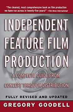 portada Independent Feature Film Production: A Complete Guide From Concept Through Distribution (en Inglés)