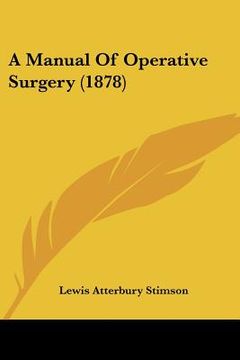 portada a manual of operative surgery (1878)