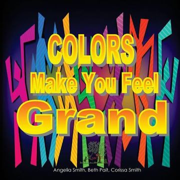 portada Colors Make You Feel Grand (en Inglés)