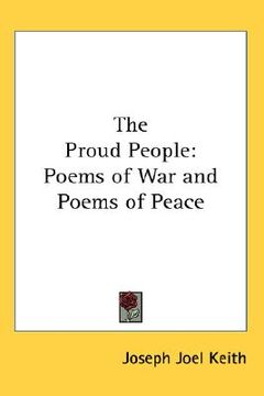 portada the proud people: poems of war and poems of peace (en Inglés)