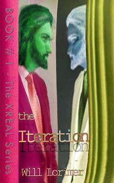 portada The Iteration (& Prometheuz): Books I & 2 of the XREAL Series in 1 Edition (en Inglés)