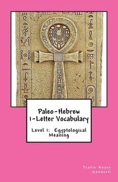portada Paleo-Hebrew 1-Letter Vocabulary: Level 1: Egyptological Meaning (en Inglés)
