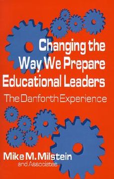 portada changing the way we prepare educational leaders: the danforth experience (en Inglés)