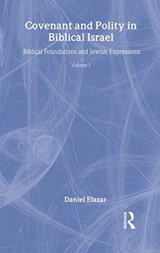 portada Covenant and Polity in Biblical Israel: Volume 1, Biblical Foundations and Jewish Expressions: Covenant Tradition in Politics (The Covenant Tradition in Politics) (en Inglés)