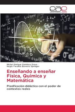 portada Enseñando a Enseñar Física, Química y Matemática: Planificación Didáctica con el Poder de Contextos Reales