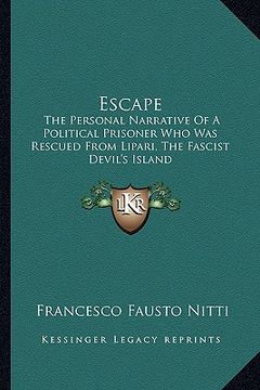 portada escape: the personal narrative of a political prisoner who was rescued from lipari, the fascist devil's island