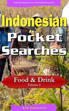 portada Indonesian Pocket Searches - Food & Drink - Volume 5: A set of word search puzzles to aid your language learning (Pocket Languages)