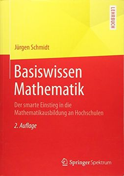 portada Basiswissen Mathematik: Der Smarte Einstieg in die Mathematikausbildung an Hochschulen (en Alemán)