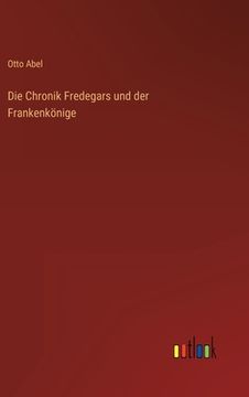 portada Die Chronik Fredegars und der Frankenkönige (en Alemán)