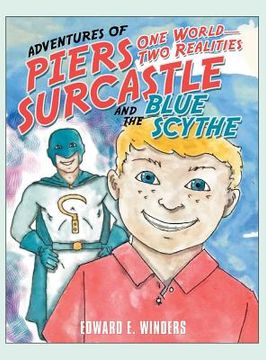 portada Adventures of Piers Surcastle and the Blue Scythe: One World-Two Realities (en Inglés)
