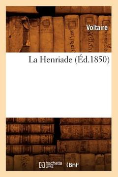 portada La Henriade, (Éd.1850) (en Francés)