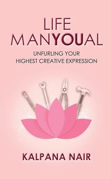 portada Life ManYoual: Unfurling Your Highest Creative Expression (en Inglés)