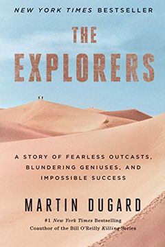 portada The Explorers: A Story of Fearless Outcasts, Blundering Geniuses, and Impossible Success (en Inglés)