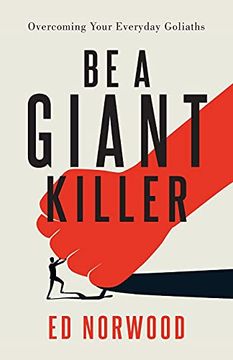 portada Be a Giant Killer: Overcoming Your Everyday Goliaths (in English)