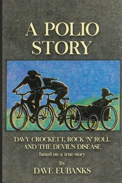 portada A Polio Story: Davy Crockett, Rock n' Roll and the Devil's Disease (en Inglés)