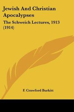 portada jewish and christian apocalypses: the schweich lectures, 1913 (1914) (en Inglés)