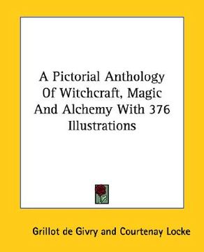 portada a pictorial anthology of witchcraft, magic and alchemy with 376 illustrations