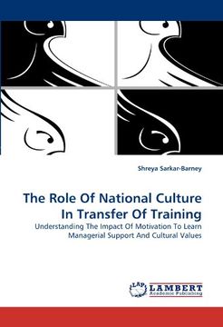 portada The Role Of National Culture In Transfer Of Training: Understanding The Impact Of Motivation To Learn Managerial Support And Cultural Values
