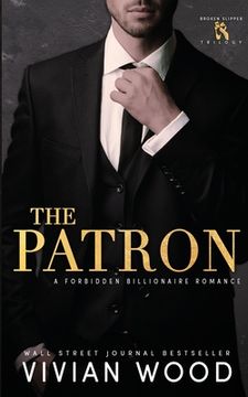 portada The Patron: A Forbidden Billionaire Romance (en Inglés)
