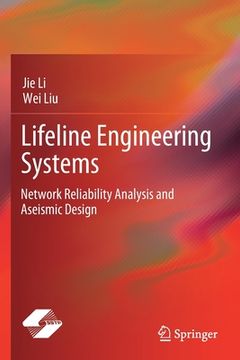 portada Lifeline Engineering Systems: Network Reliability Analysis and Aseismic Design (en Inglés)