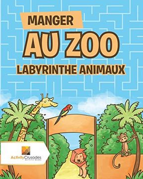 portada Manger au zoo: Labyrinthe Animaux (en Francés)
