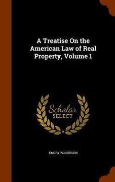 portada A Treatise On the American Law of Real Property, Volume 1