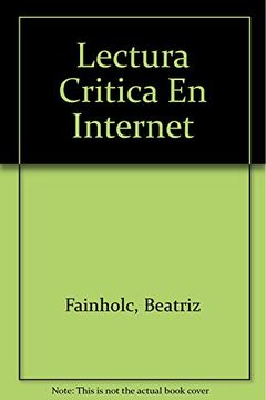 portada Lectura Critica en Internet: Analisis y Utilizacion de los Recurs os Tecnologicos en Educacion (in Spanish)