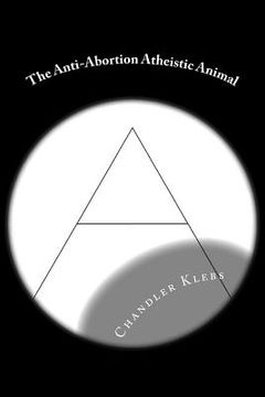 portada The Anti-Abortion Atheistic Animal (en Inglés)
