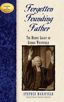 portada Forgotten Founding Father: The Heroic Legacy of George Whitefield (Leaders in Action) (en Inglés)