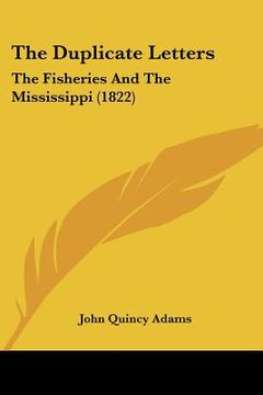 portada the duplicate letters: the fisheries and the mississippi (1822) (en Inglés)