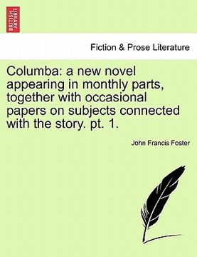 portada columba: a new novel appearing in monthly parts, together with occasional papers on subjects connected with the story. pt. 1.