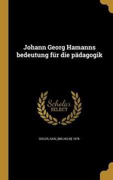 portada Johann Georg Hamanns bedeutung für die pädagogik (en Alemán)