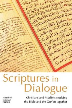 portada scriptures in dialogue: christians and muslims studying the bible and the qur'an together