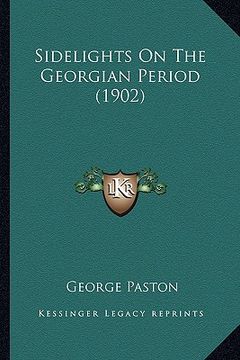 portada sidelights on the georgian period (1902)