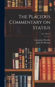 portada The Placidus Commentary on Statius; Ser. 2 No. 3 (en Inglés)