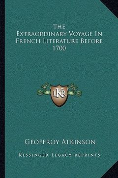 portada the extraordinary voyage in french literature before 1700 (en Inglés)