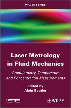 portada Laser Metrology in Fluid Mechanics: Granulometry, Temperature and Concentration Measurements (en Inglés)