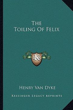 portada the toiling of felix (en Inglés)