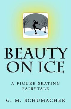 portada Beauty On Ice: A Figure Skating Fairytale (en Inglés)