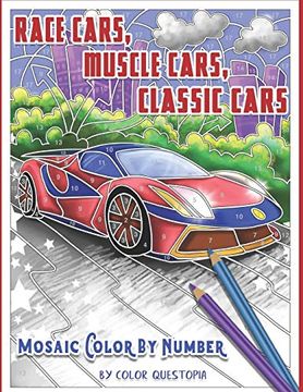 portada Race Cars, Muscle Cars, Classic Cars Mosaic Color by Number: Adult Coloring Book (Fun Adult Color by Number Coloring) (in English)