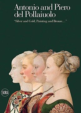 portada Antonio and Piero del Pollaiuolos: Silver and Gold, Painting and Bronze... (in English)