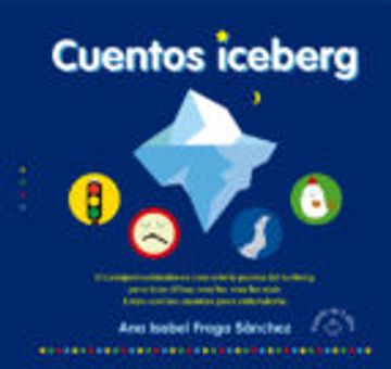 portada CUENTOS ICEBERG: EL COMPORTAMIENTO ES TAN SOLO LA PUNTA DEL ICEBERG, PERO TRAS ÉL HAY MUCHO, MUCHO M