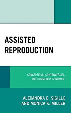 portada Assisted Reproduction: Conceptions, Controversies, and Community Sentiment (Critical Perspectives on the Psychology of Sexuality, Gender, and Queer Studies) (en Inglés)